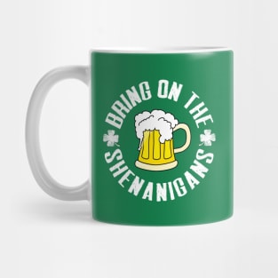 Bring On The Shenanigans Funny St. Patricks Day Drinking Lovers Mug